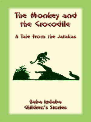 cover image of THE MONKEY AND THE CROCODILE--A Bhuddist Jataka Children's Tale